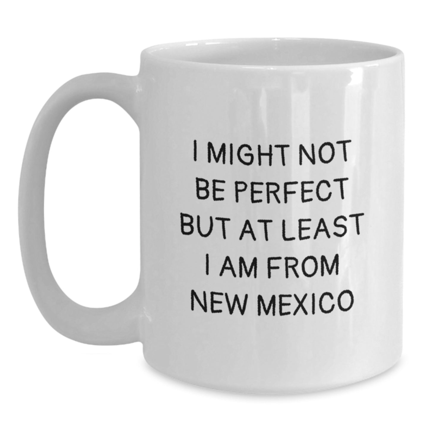 New Mexico Humor Funny White Coffee Mug Gifts from Friends and Family for Birthdays - Main