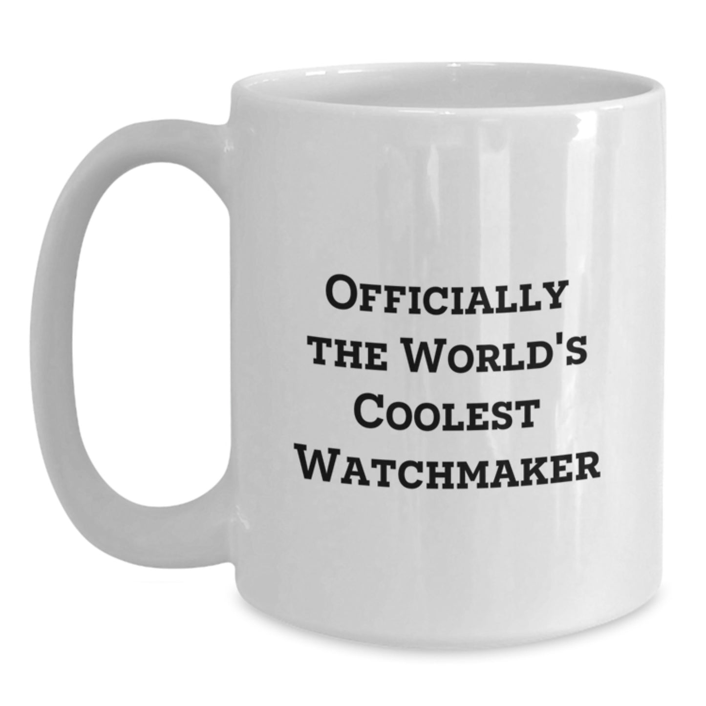 Funny Watchmaker Gifts for Men from Friends - Officially The World's Coolest Watchmaker Quote on White Coffee Mug - Main