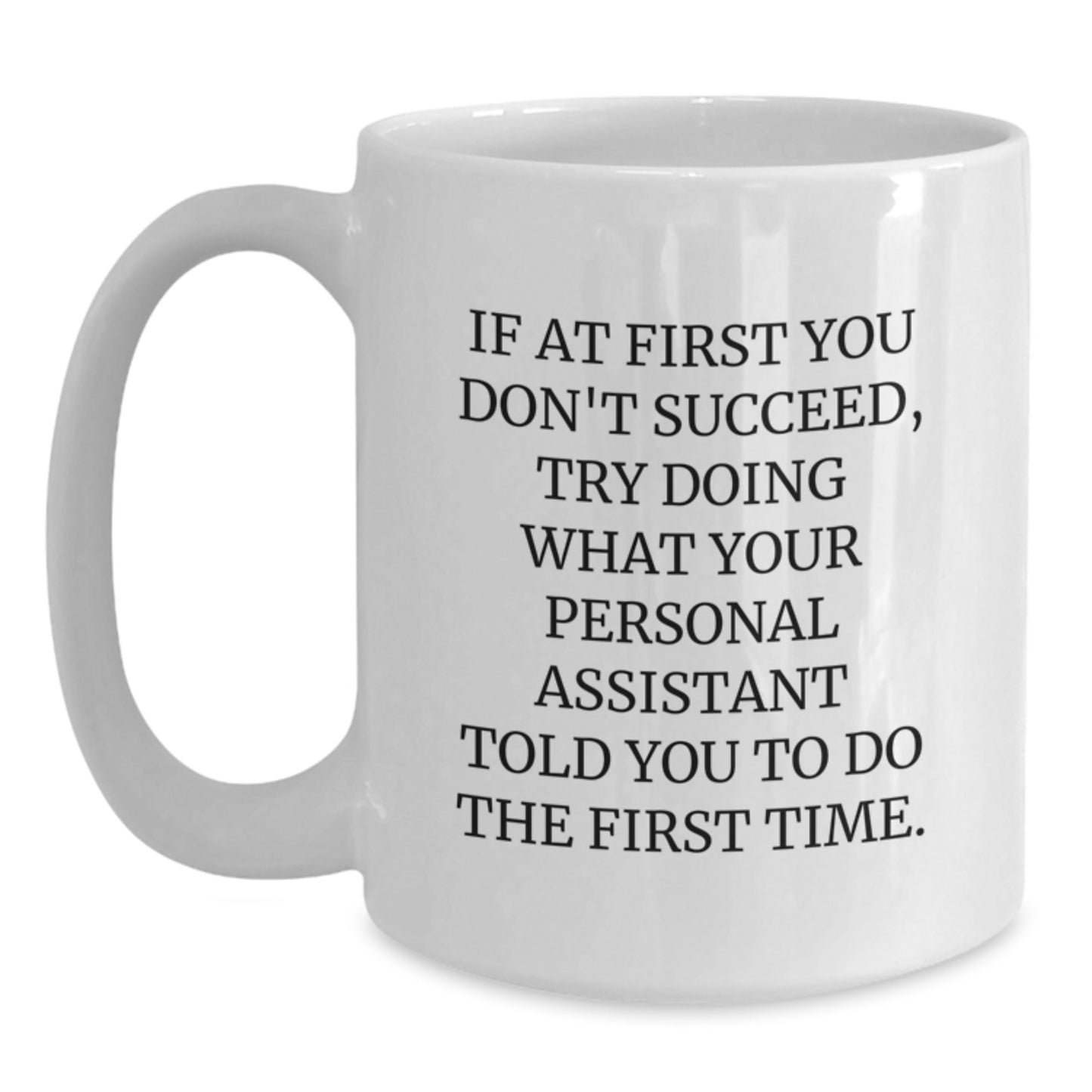 Funny Personal Assistant Gifts from Friends, White Coffee Mug for Men or Women, Inspirational Quote about Doing Things Right, Christmas Unique Gifts - Main