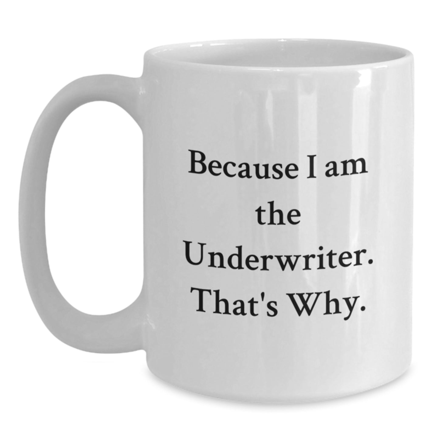Underwriter White Coffee Mug Funny Gift Underwriter Underwriter Gifts from Men to Underwriter for Christmas - Main