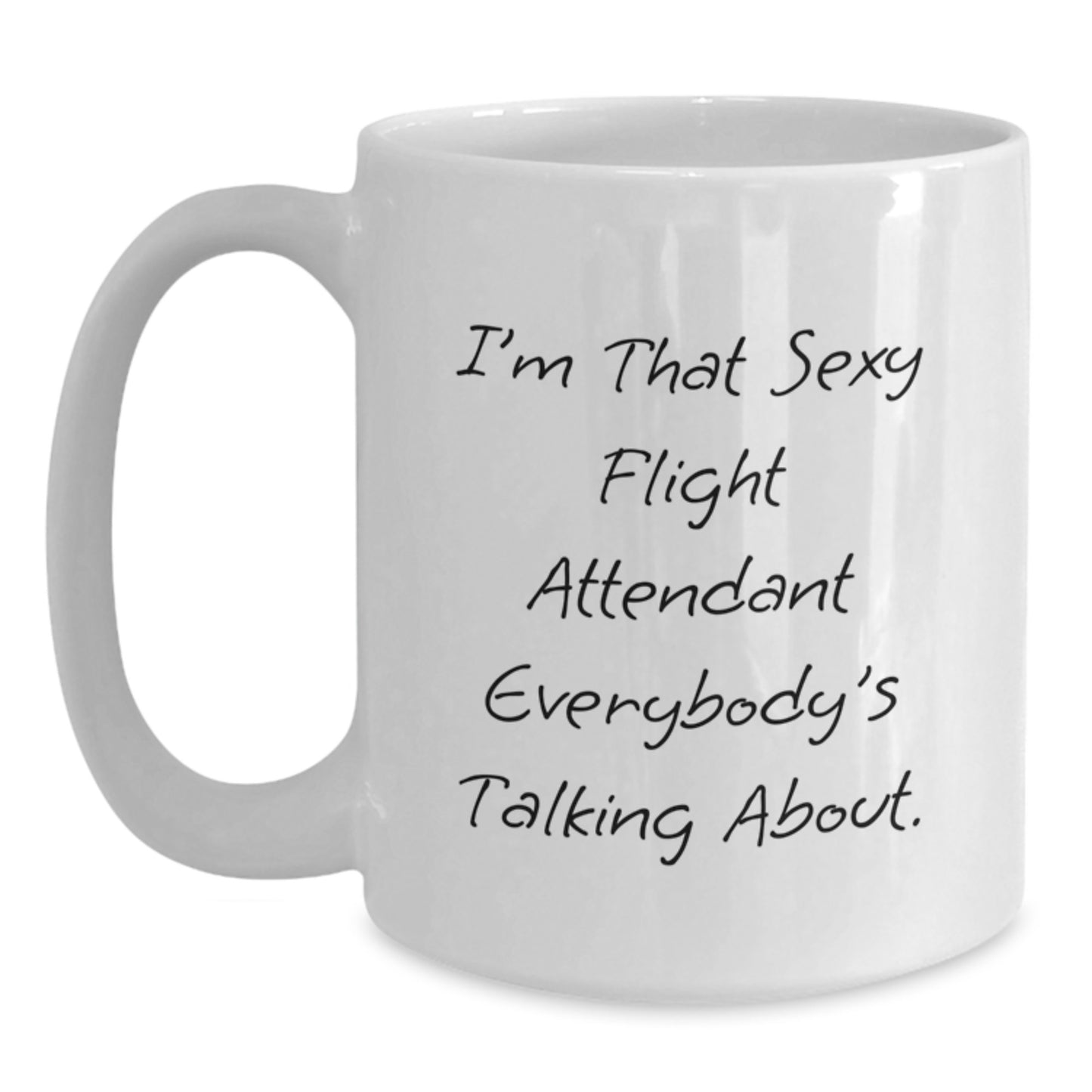 Funny Flight Attendant Gifts for Men White Coffee Mugs White Ceramic Mug with I'm That Sexy Flight Attendant Everybody's Talking About Quote, Gifts from Friends and Family for Christmas - Main
