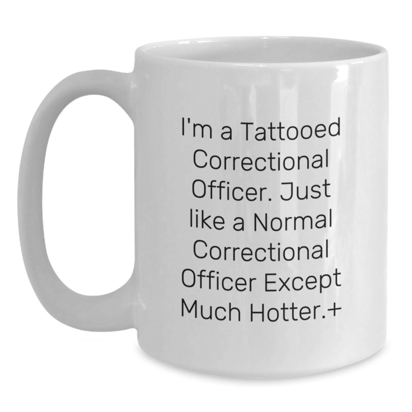 Funny Correctional Officer Gifts, White Coffee Mug, Unique Christmas Memorable Presents for Correctional Officer Men, 'I'm A Tattooed Correctional Officer' Quote Mug - Main