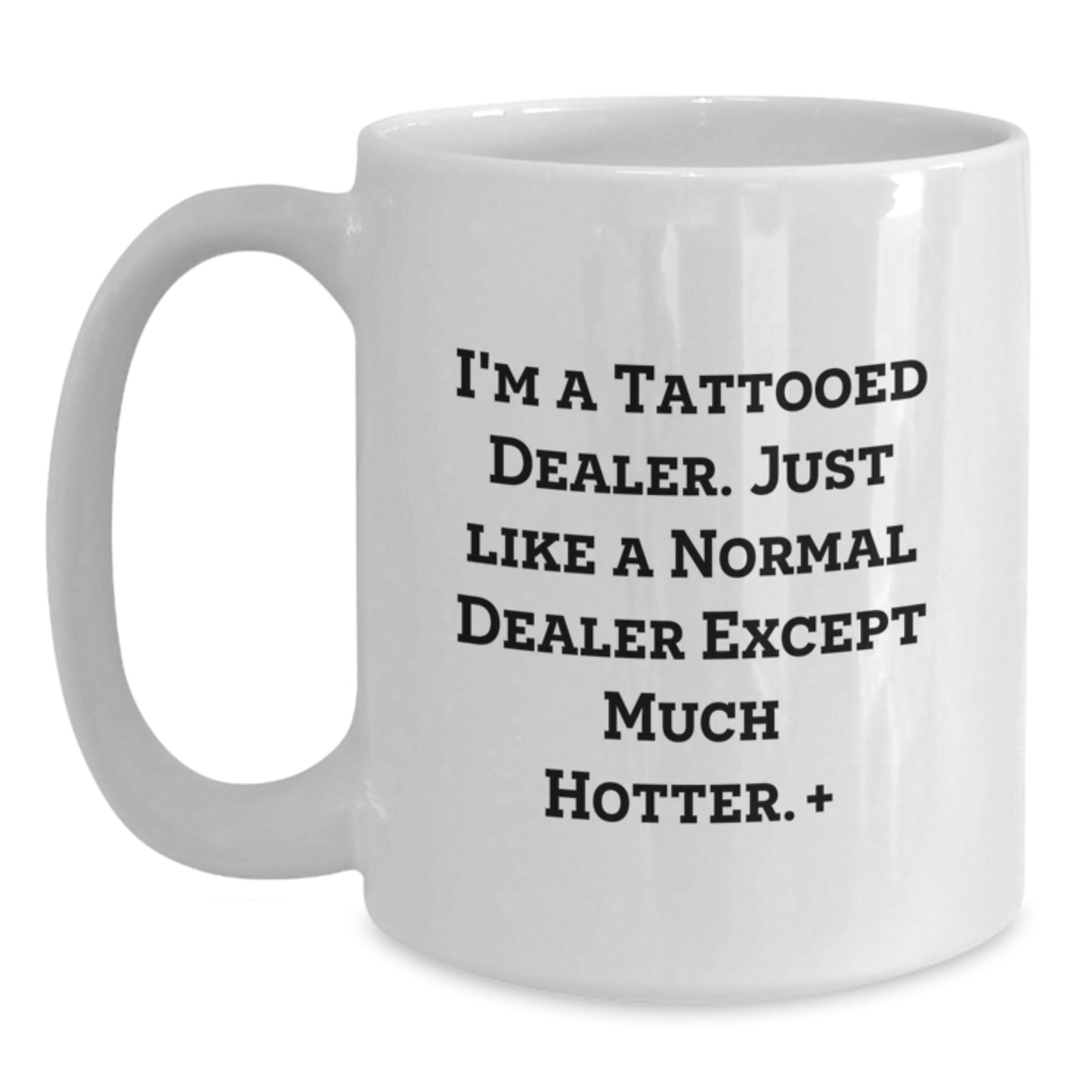 Funny Dealer Gifts, White Coffee Mugs, Christmas Unique Presents from Friends for Dealer Men, I'm A 'Tattooed Dealer' Mug - Main