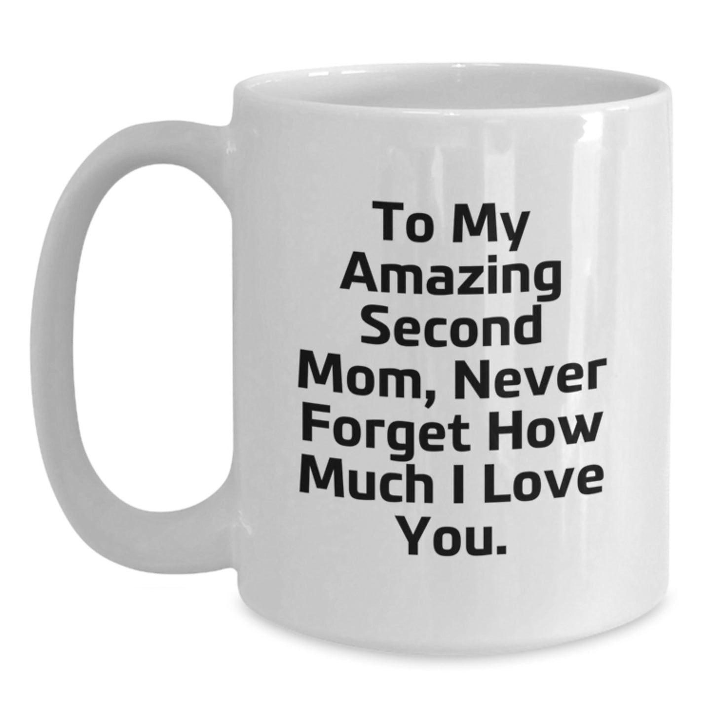 Funny Christmas Unique Gifts for Second Mom, White Coffee Mugs with To My Amazing Second Mom Quote, Gifts from Family - Main