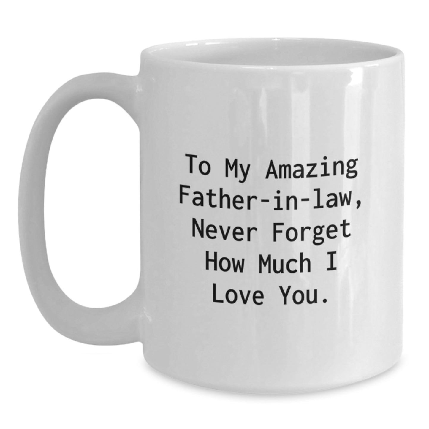 Funny Father-in-law Gifts from Family, To My Amazing Father-in-law, Unique White Coffee Mug, Christmas Unique Gifts, Gifts for Father-in-law - Main