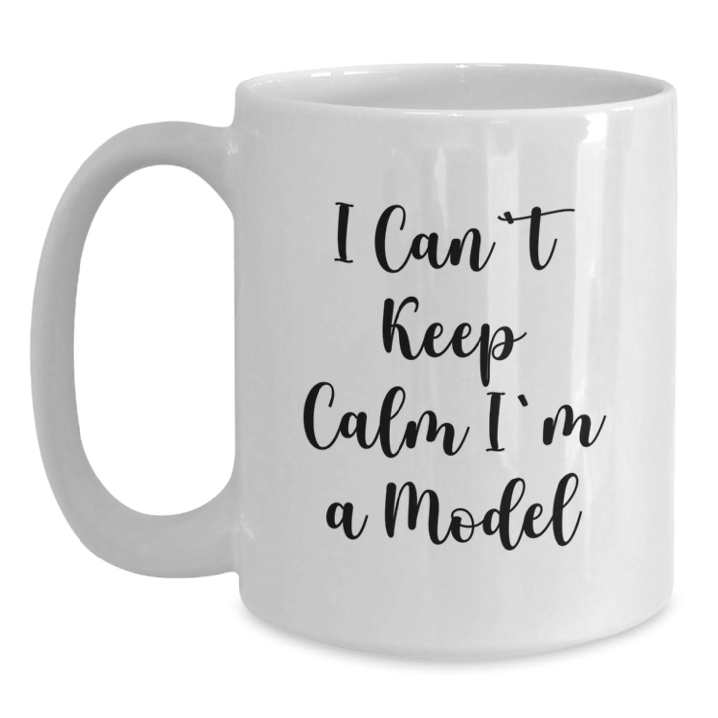 Funny Model Gifts for Christmas, White Coffee Mug with 'I Can't Keep Calm I'm A Model' Quote, Ideal Gift from Friends to Family - Main