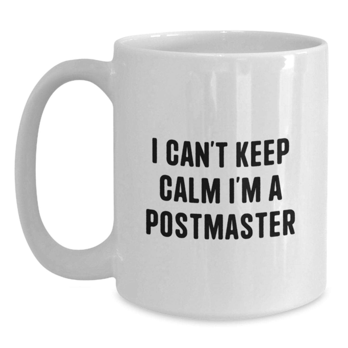 Funny Postmaster Gifts I Can't Keep Calm I'm A Postmaster White Coffee Mugs for Birthday from Friends, Coworkers, Family - Main