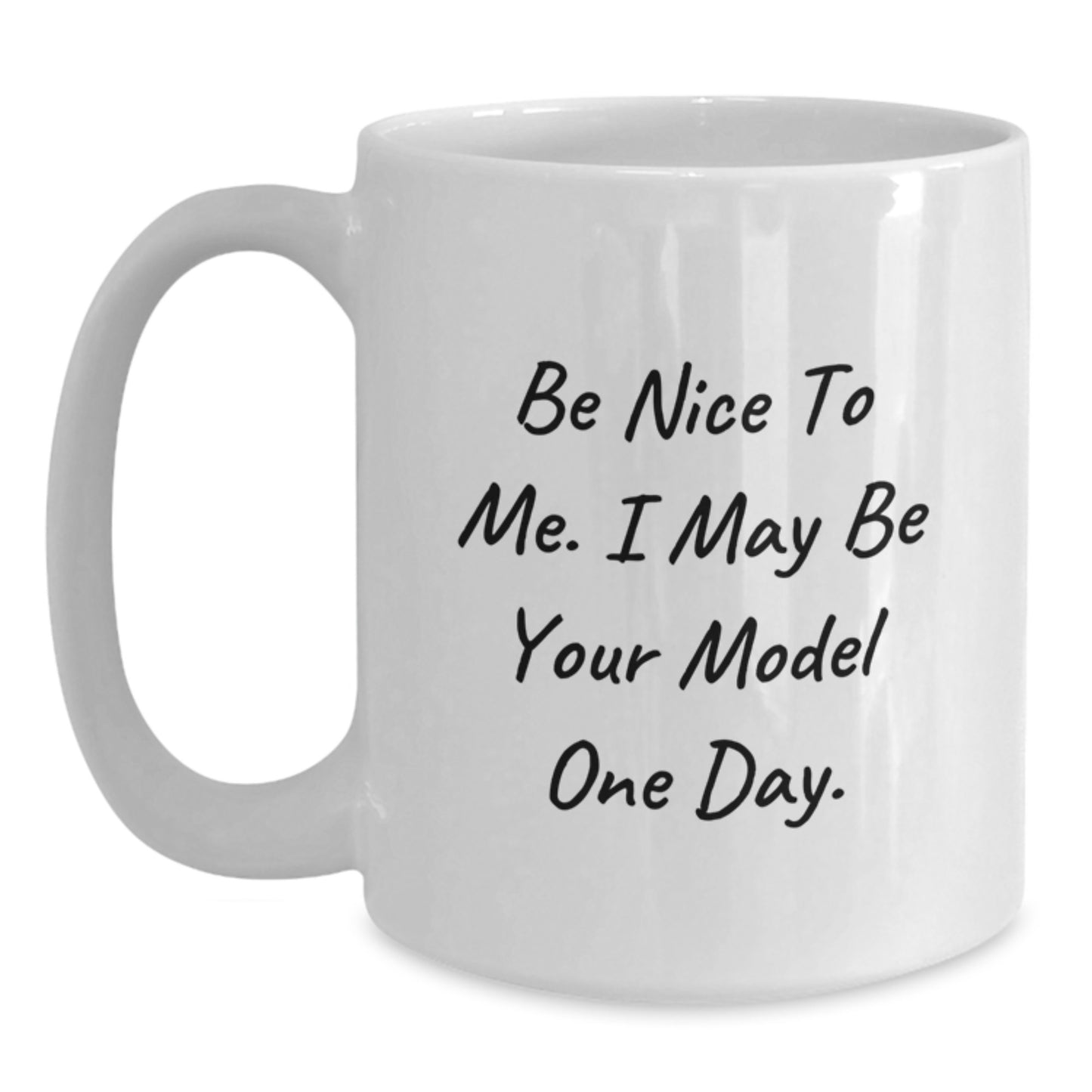 Funny Model Gifts for Men, White Coffee Mug, Be Nice To Me I May Be Your Model One Day, Christmas Unique Gifts from Friends to Model Enthusiasts - Main