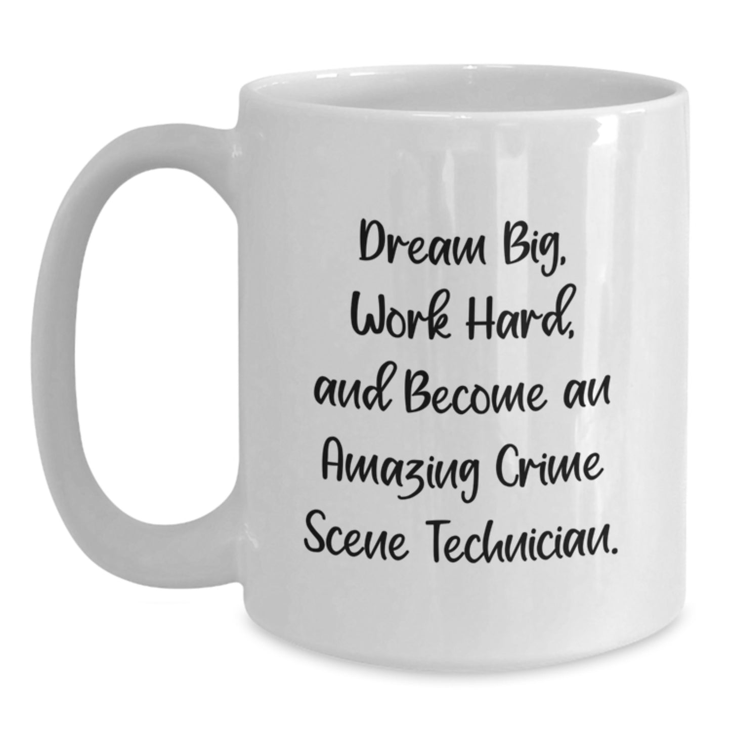Gifts for Crime Scene Technician Friends - Dream Big White Coffee Mug, Funny Quote, Christmas Unique Presents - Main