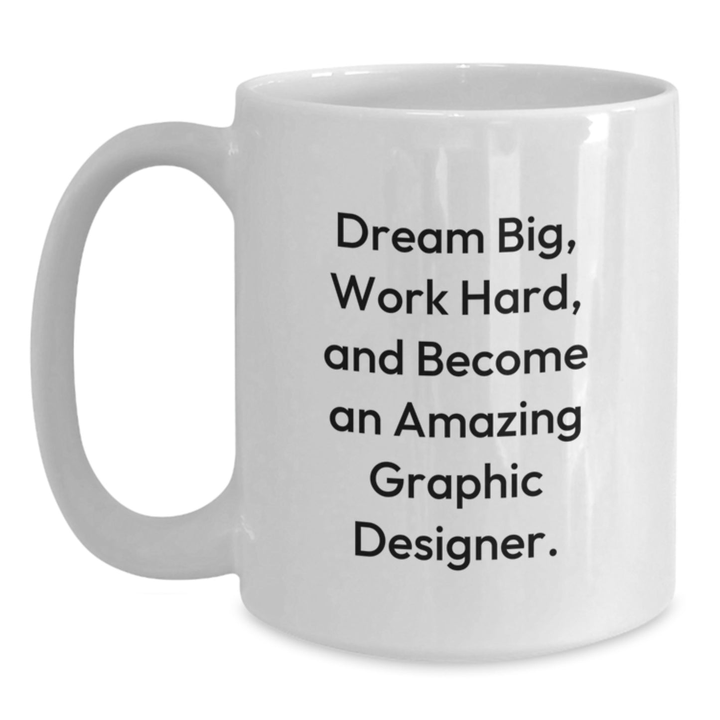 Funny Graphic Designer Gifts for Him, Inspirational White Coffee Mug, Dream Big Quote, Gifts from Friends, Christmas Unique Presents - Main