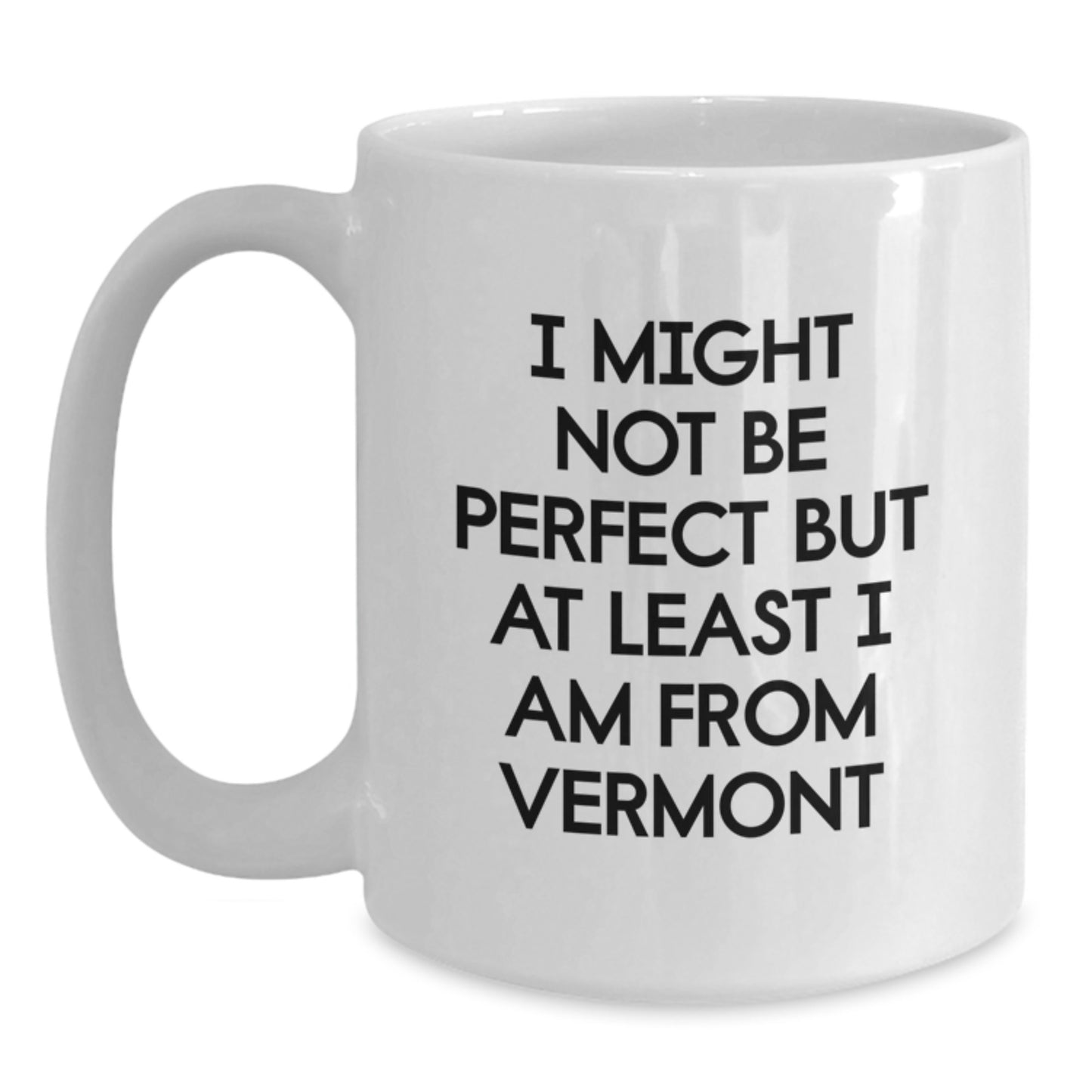 Funny Vermont Quotes White Coffee Mug Gifts for Men Women Friends Family from Vermont, Unique Birthday Mugs - Main