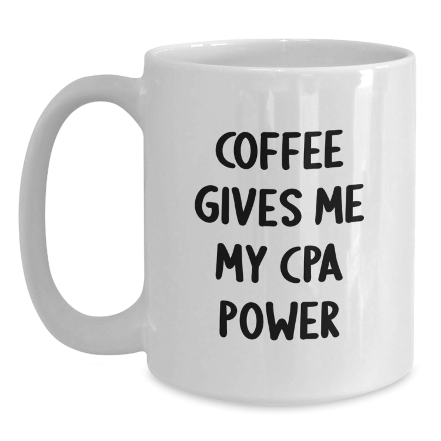 CPA Love Gifts from Friends, Funny White Coffee Mug - 'Coffee Gives Me My Cpa Power', Birthday Unique Gifts for CPAs - Main