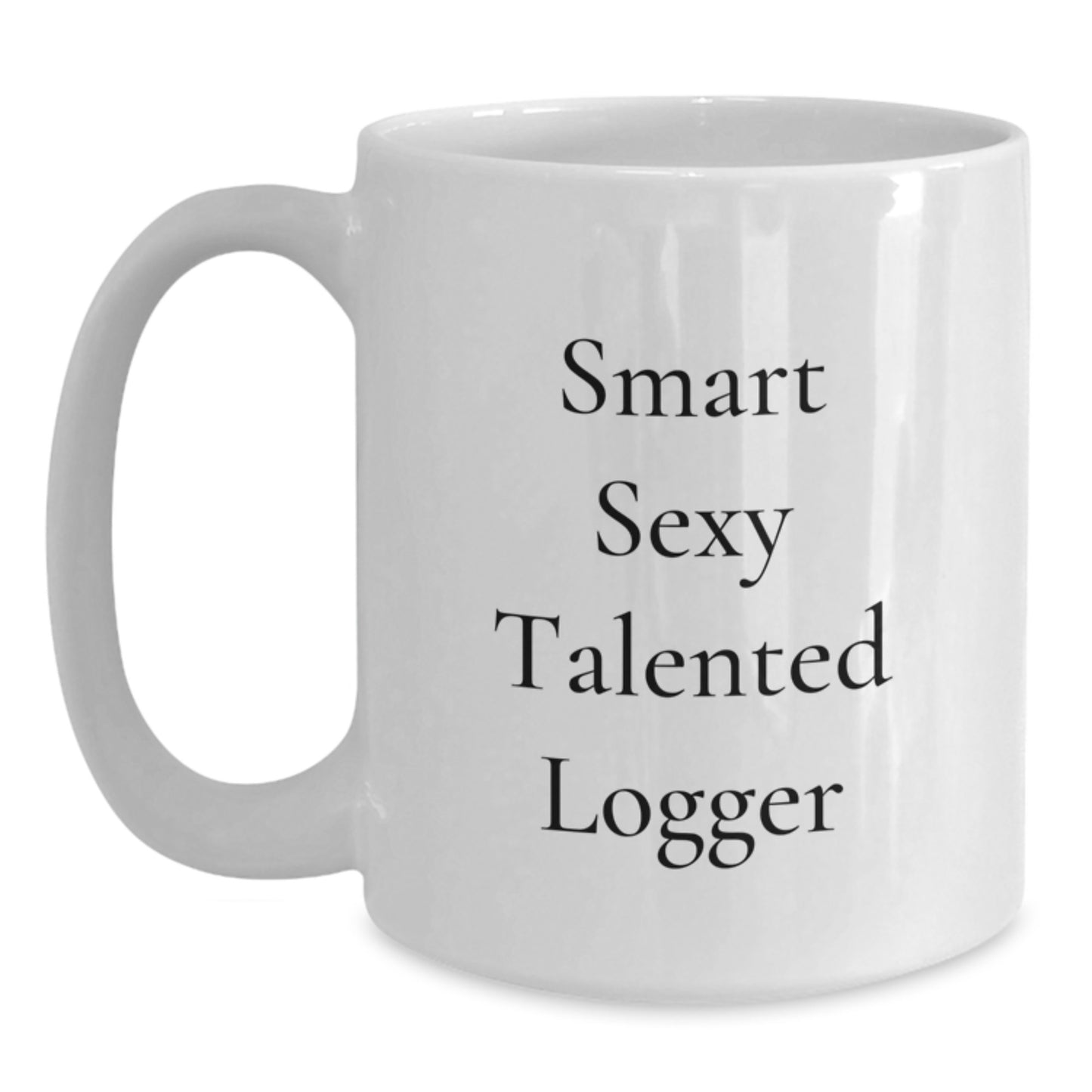Funny Logger Gifts from Men to Logger Friends on Birthday - White Coffee Mug - Main