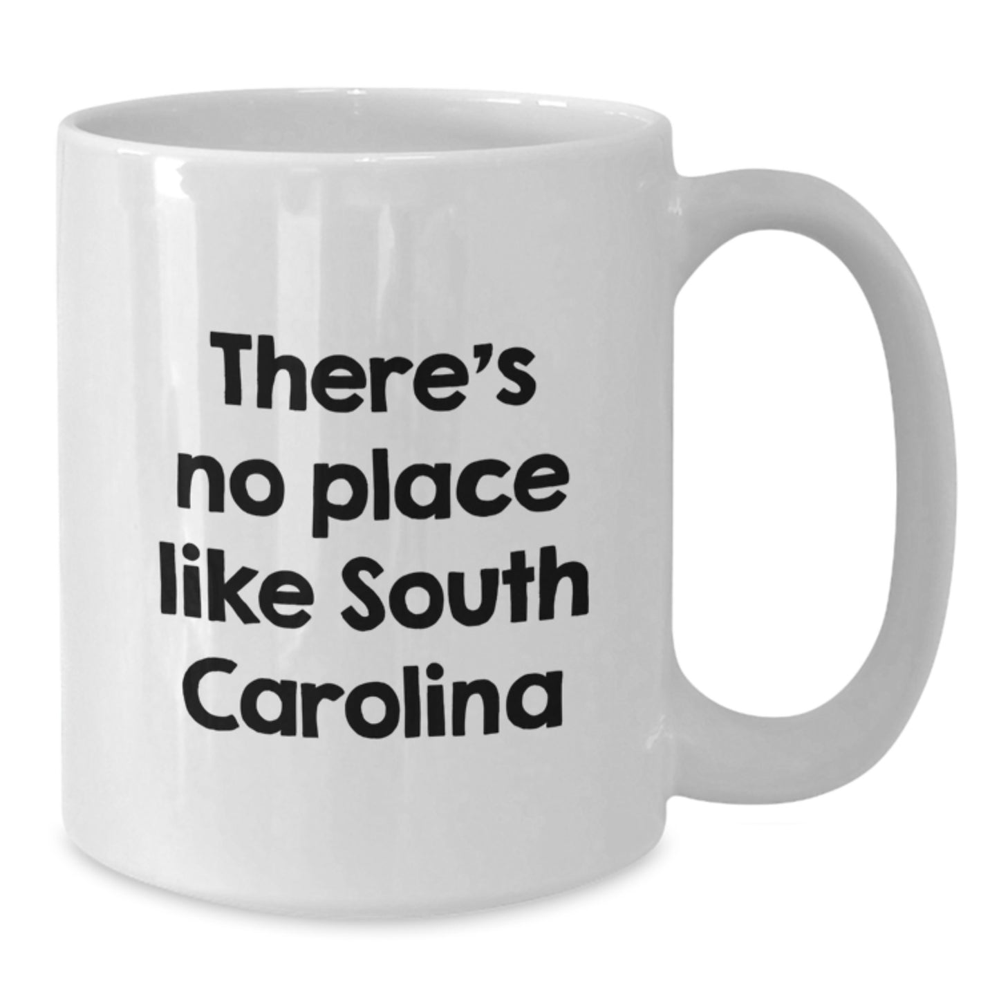 Funny South Carolina Gifts from Friends, White Coffee Mug, Perfect for South Carolina Enthusiasts, Christmas Unique Gifts, There's No Place Like South Carolina - Additional