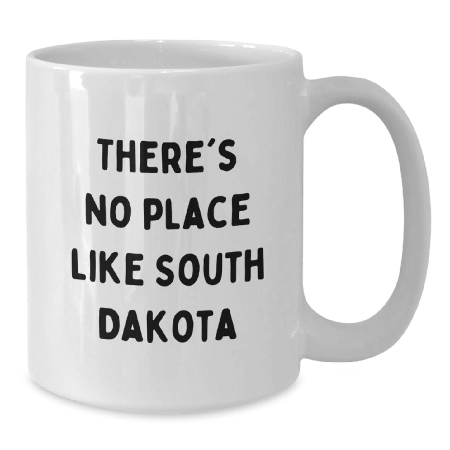 Funny South Dakota White Coffee Mug Gifts for Friends from Home - There's No Place Like South Dakota - Additional