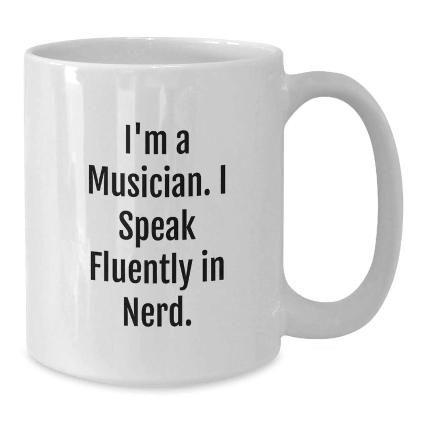Funny Musician Gifts for Men - White Coffee Mug - I'm A Musician. I Speak Fluently In genius. - Christmas Unique Gifts from Friends for Musician - Additional