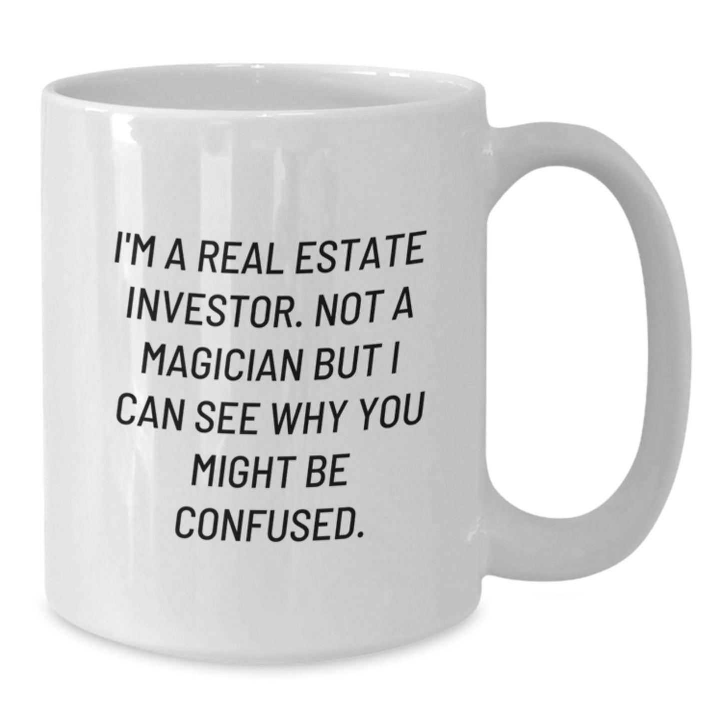 Funny Real Estate Investor Christmas White Coffee Mug Gifts from Friends for the Real Estate Enthusiast, I'm Not a Magician But... - Additional