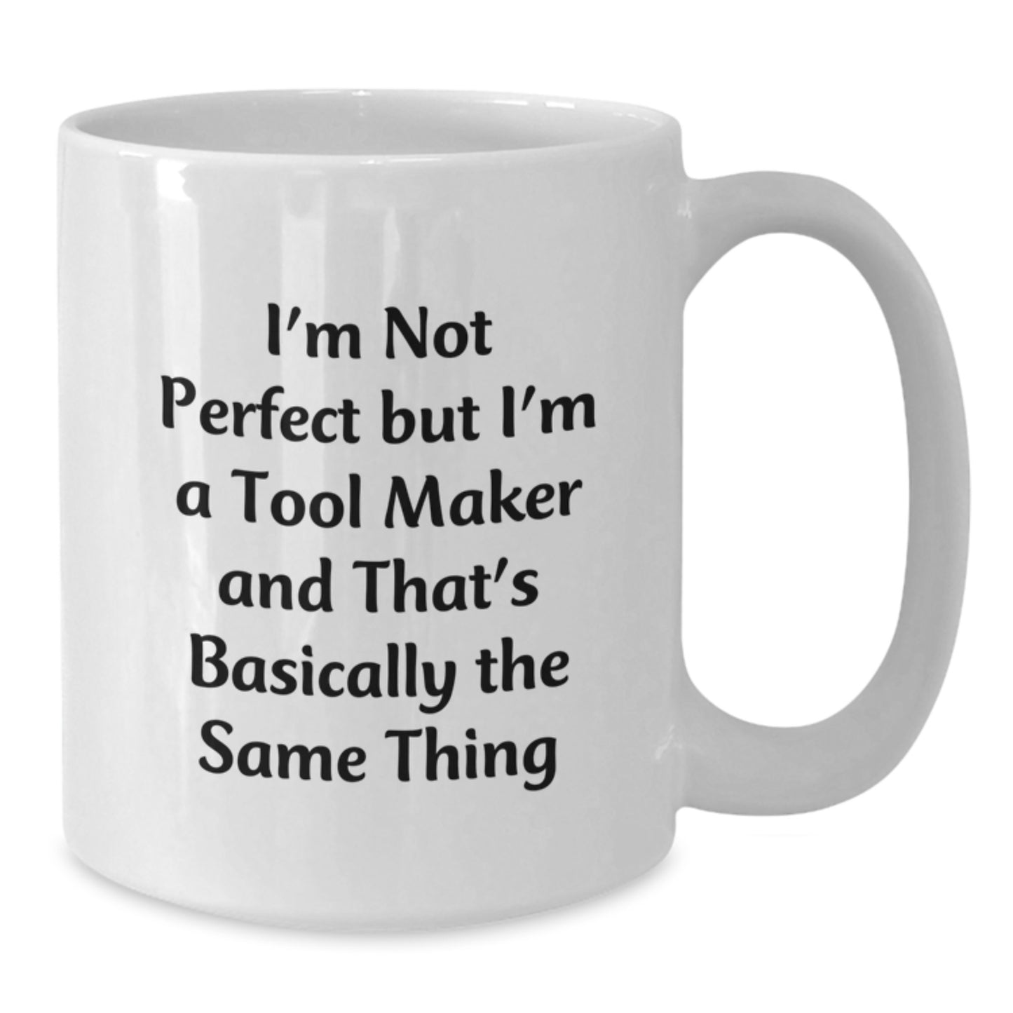 Funny Quote Tool Maker Gifts for Him White Coffee Mug Christmas Unique Presents from Friends to Family Members - Additional