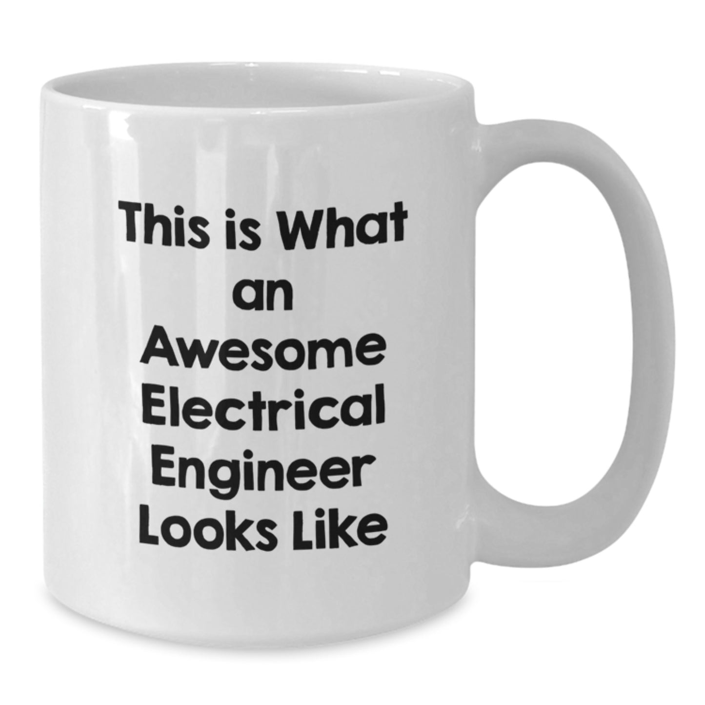 Funny Quote for Electrical Engineer Gifts from Friends, White Coffee Mug, Unique Valentine's Unique Gifts - Additional