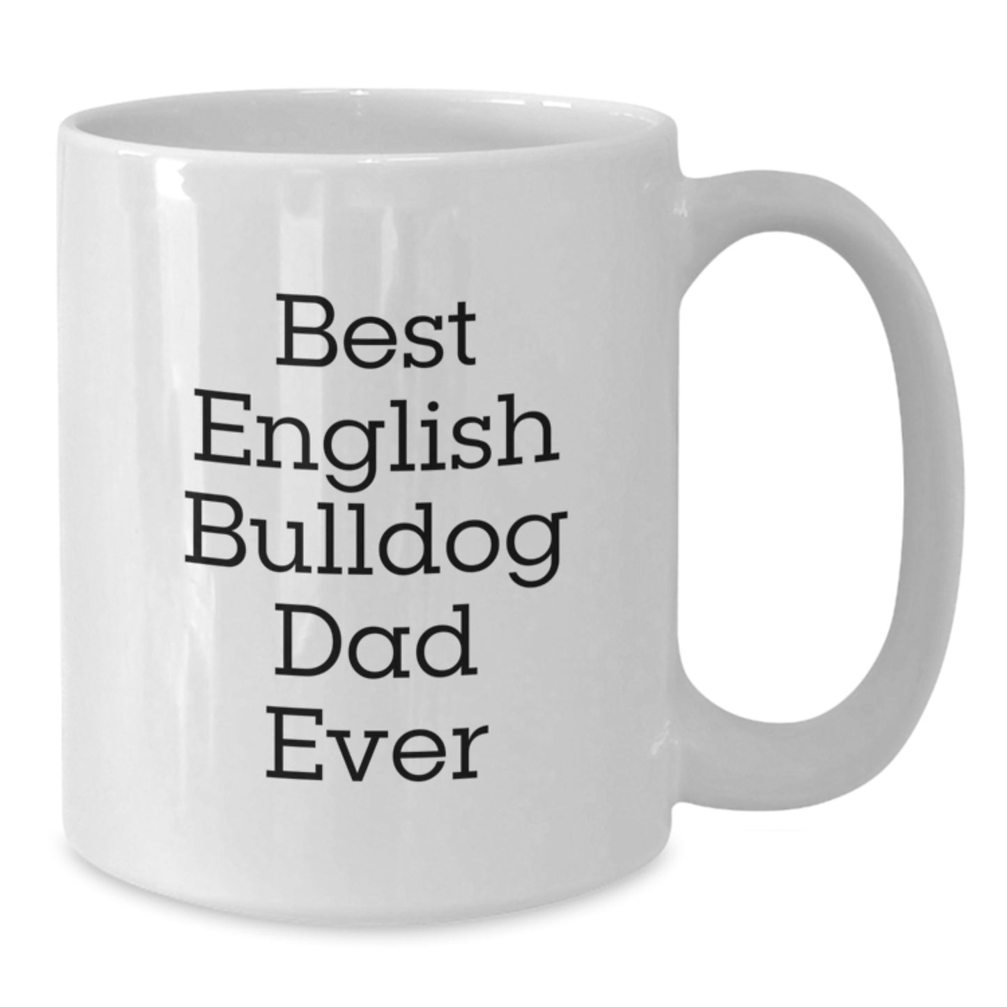 Funny English Bulldog Dad Gifts for Him, White Coffee Mug Best Dad Ever Valentine's Unique - Additional