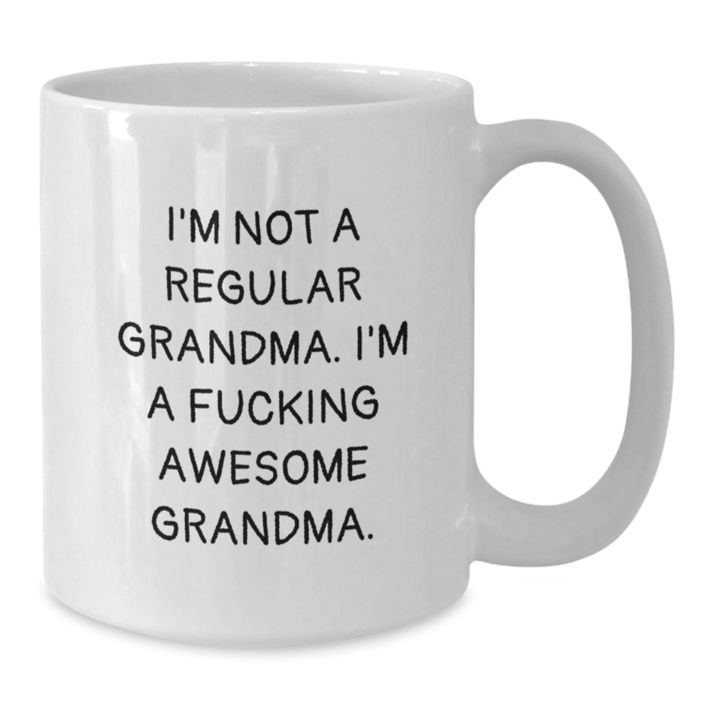 Funny Grandma Gifts from Men, Women, or Friends - I'm Not A Regular Grandma. I'm A F--king Awesome Grandma. White Coffee Mug for Christmas - Additional