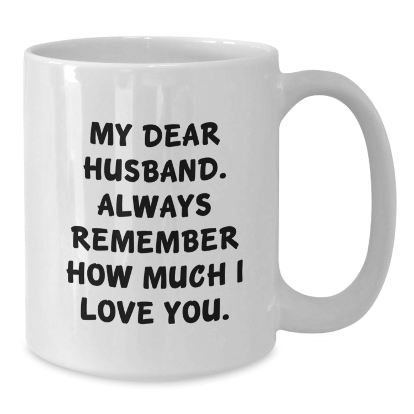 Funny Husband Gifts, White Coffee Mug, Valentine's Unique Presents for Men, My Dear Husband Mug - Additional