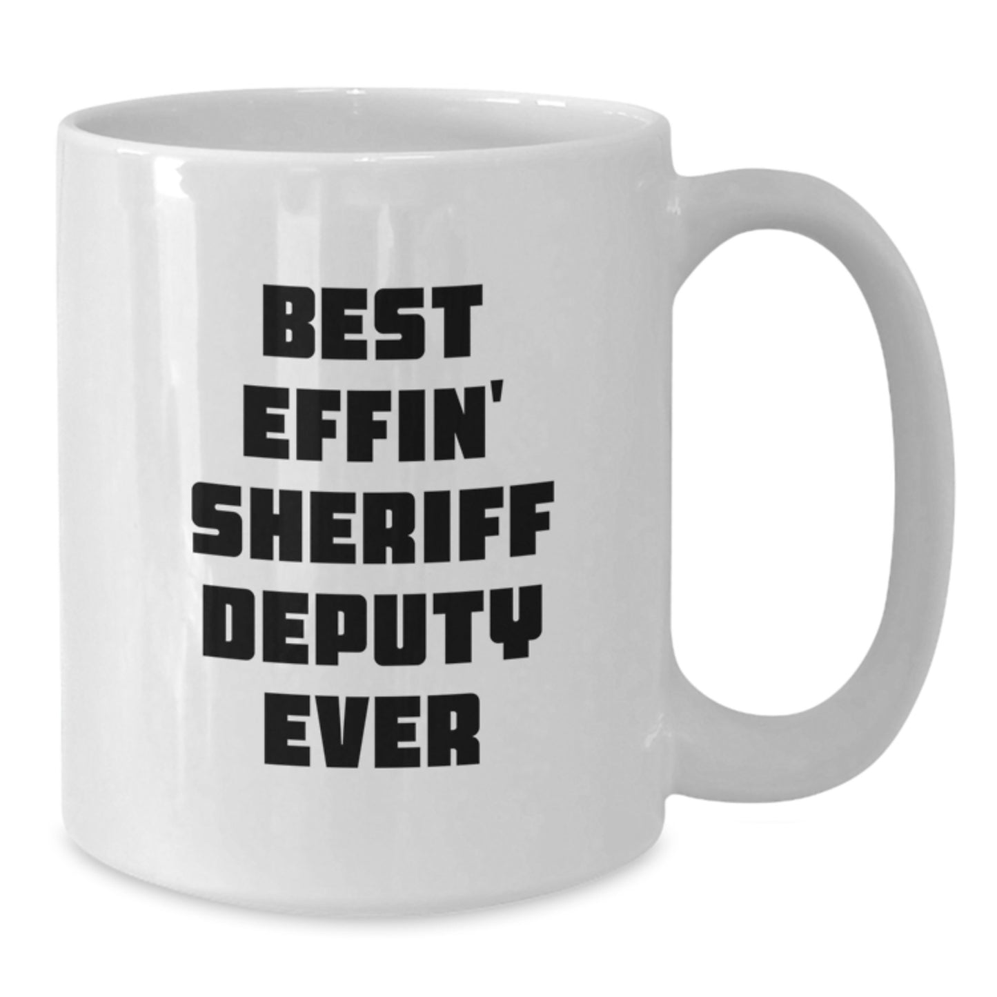 Funny Sheriff Deputy White Coffee Mug Gifts for Men - Best Effin' Sheriff Deputy Ever Christmas Unique - Additional