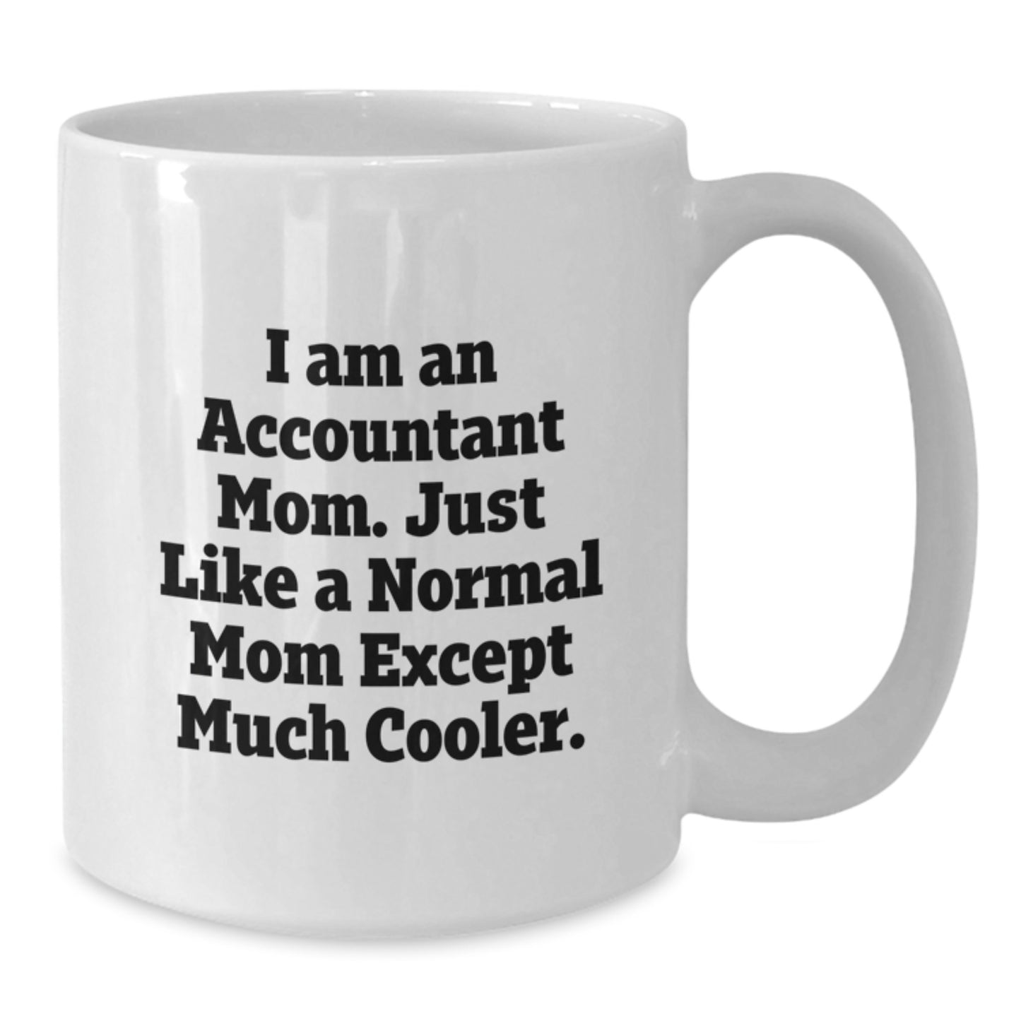 Accountant Mom Funny White Coffee Mugs Gifts from Family for Christmas - Victory Thru Vision