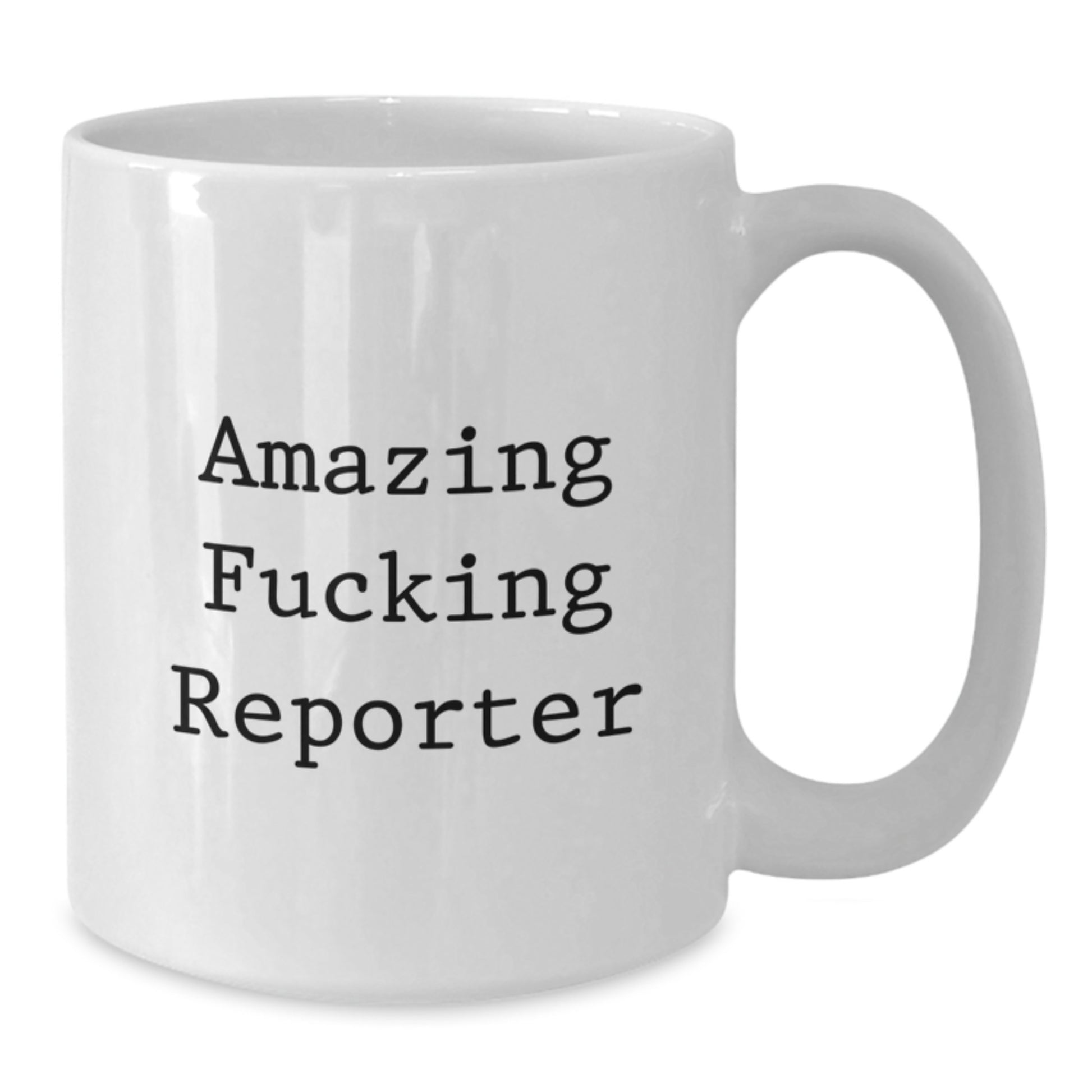 Funny Reporter Gifts from Friends, Men, Women, or Family - Unique White Coffee Mug for Reporter, Journalist, or News Lover - 'Amazing F--king Reporter' Quote - Additional