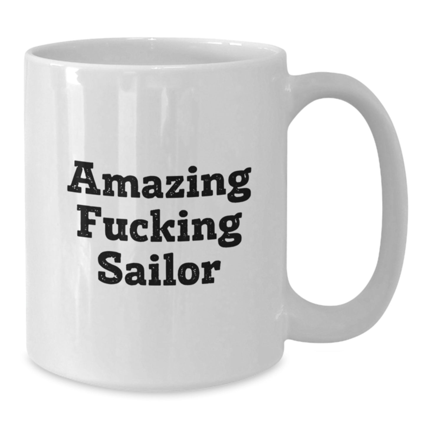 Funny Sailor Gifts from Friends for Sailor Men White Coffee Mug Amazing F--king Sailor Christmas Unique - Additional
