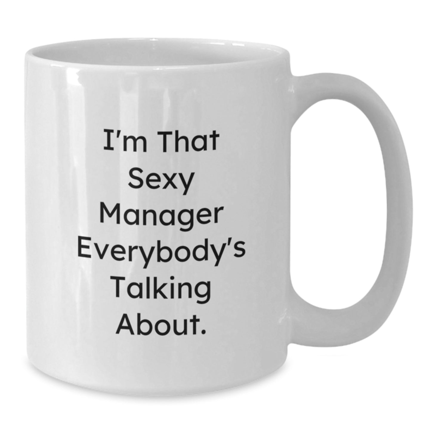 Funny Manager Gifts from Friends for Christmas Unique White Coffee Mugs, I'm That Sexy Manager Mug, Best White Mug for Manager, White Coffee Mug for Office Manager - Additional
