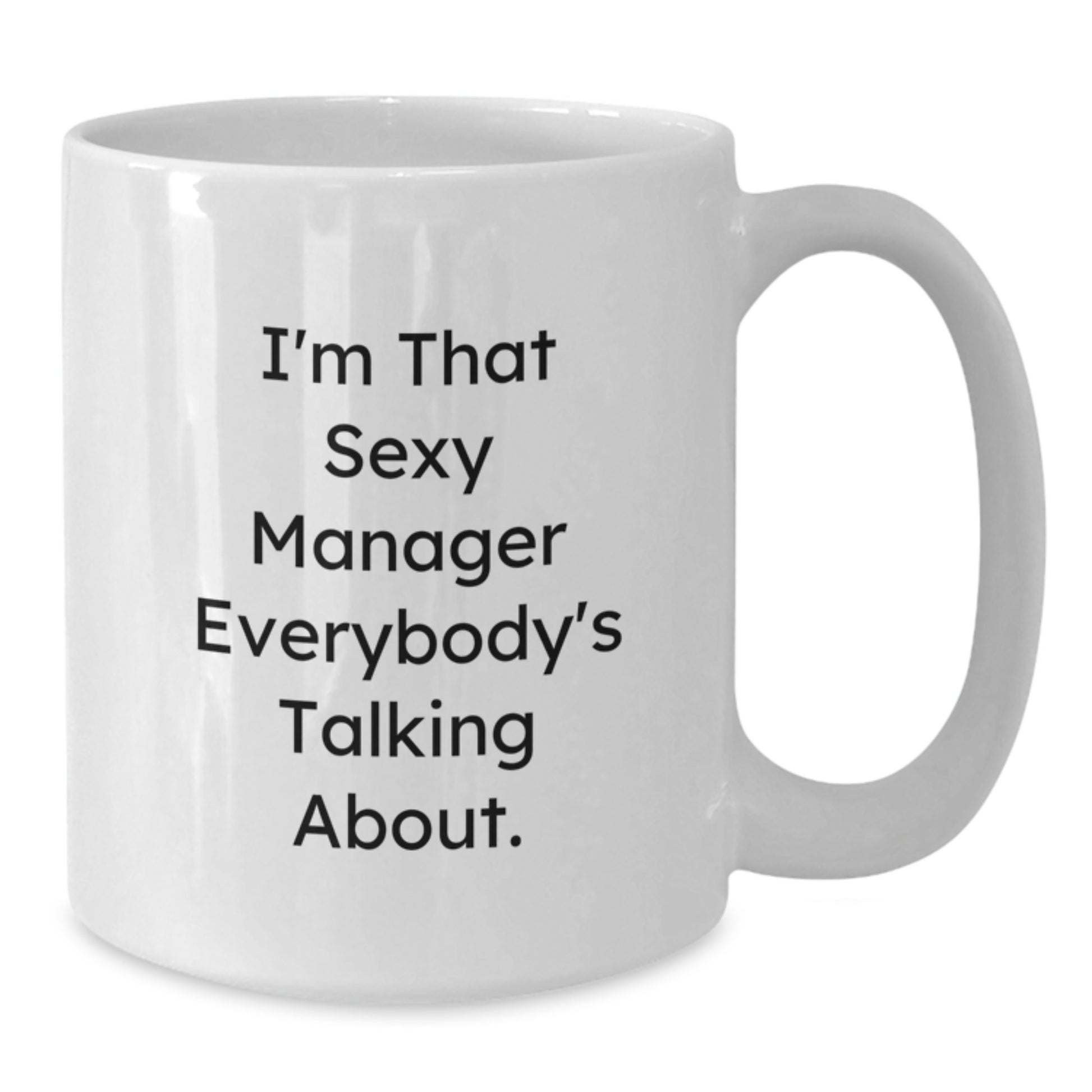 Funny Manager Gifts from Friends for Christmas Unique White Coffee Mugs, I'm That Sexy Manager Mug, Best White Mug for Manager, White Coffee Mug for Office Manager - Additional