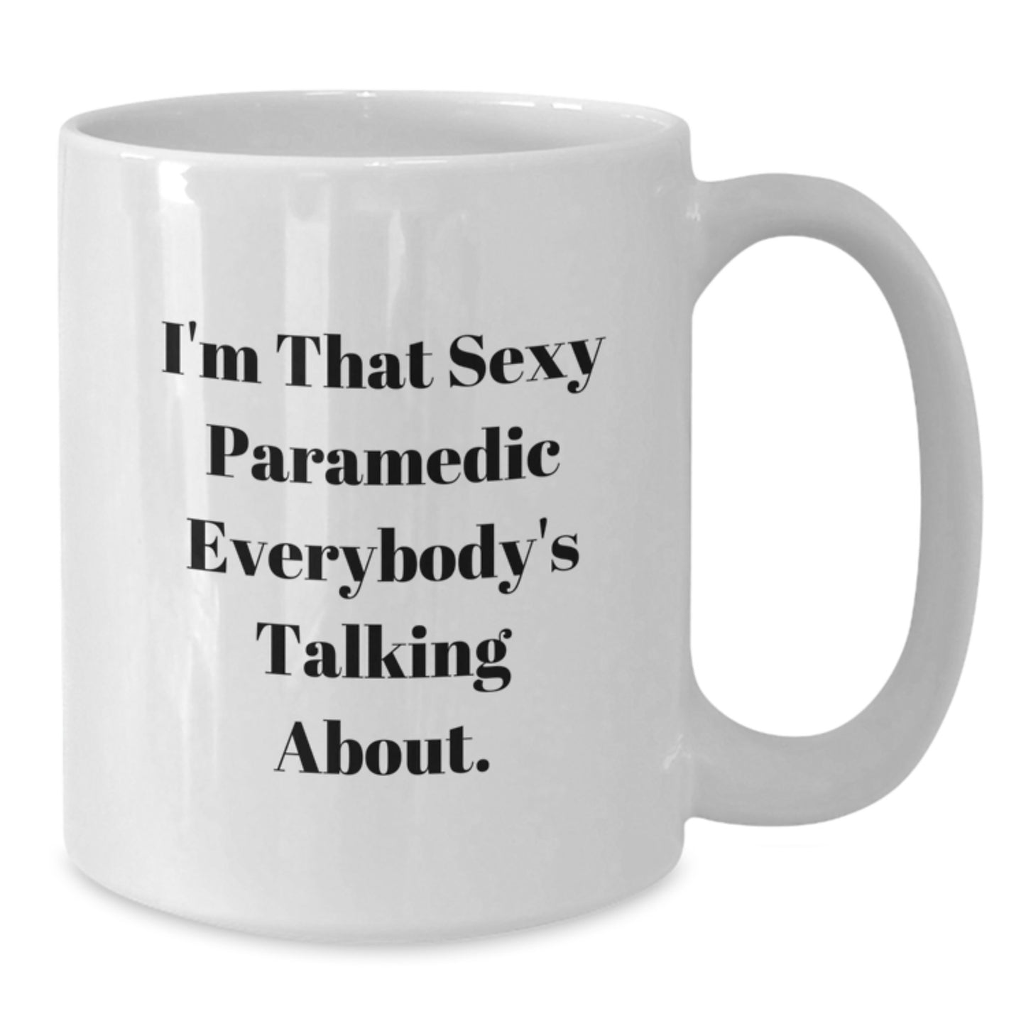 Funny Rescue Worker Gifts for Rescue Workers Men, Unique White Coffee Mug, I'm That Sexy Rescue Worker Everybody's Talking About, Christmas Unique Gifts from Friends to Rescue Worker Family - Additional