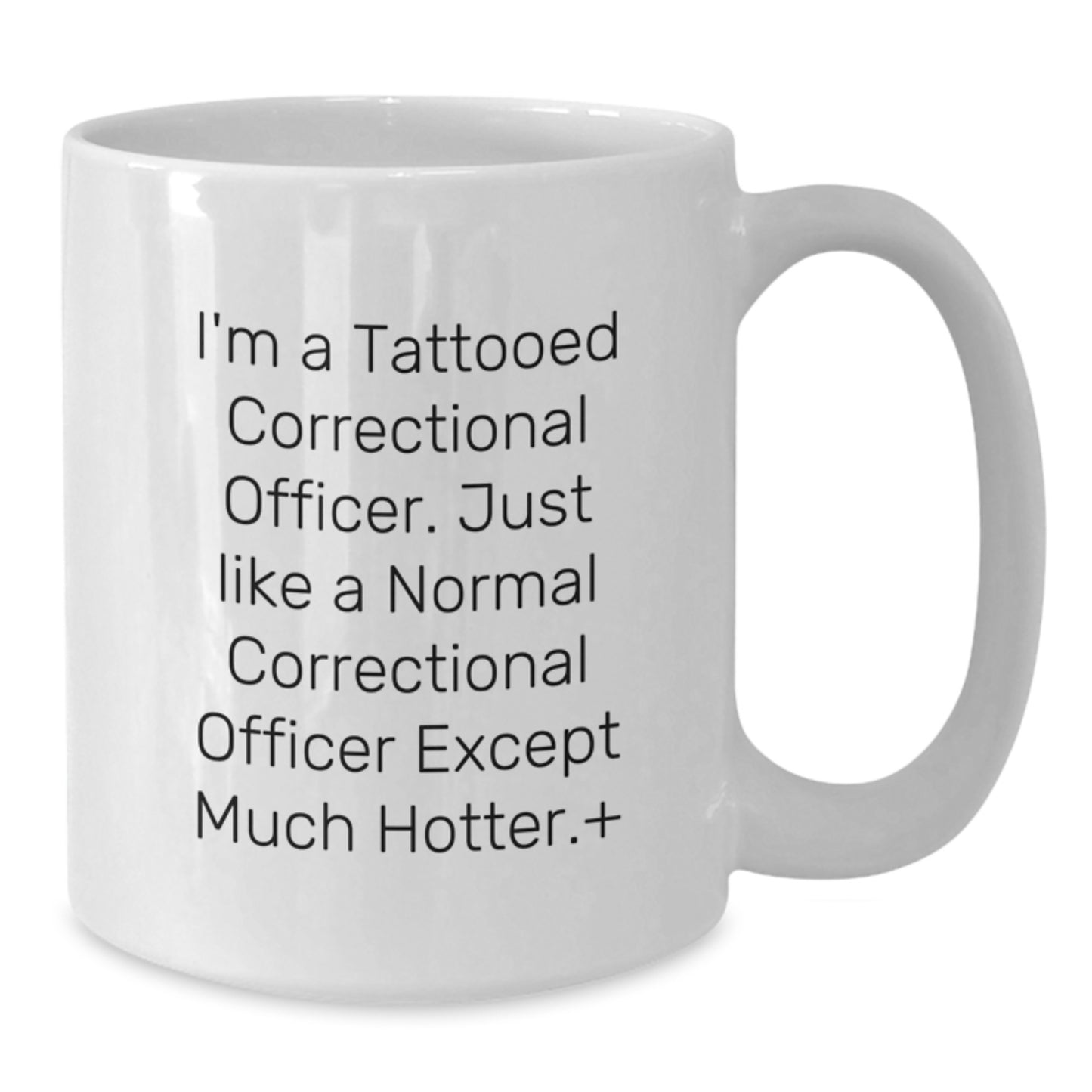 Funny Correctional Officer Gifts, White Coffee Mug, Unique Christmas Memorable Presents for Correctional Officer Men, 'I'm A Tattooed Correctional Officer' Quote Mug - Additional