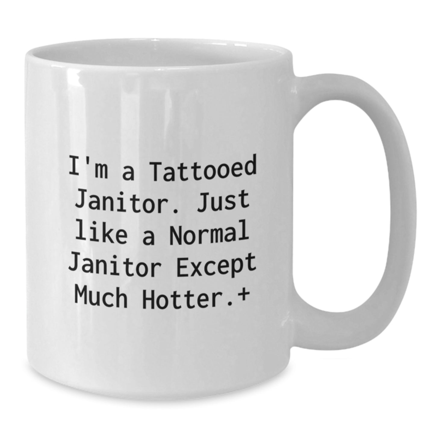 Funny Janitor Gifts for Men - White Coffee Mug, Perfect Janitor Humor, I'm A Tattooed Janitor Mug, Unique Christmas Unique Gift - Additional