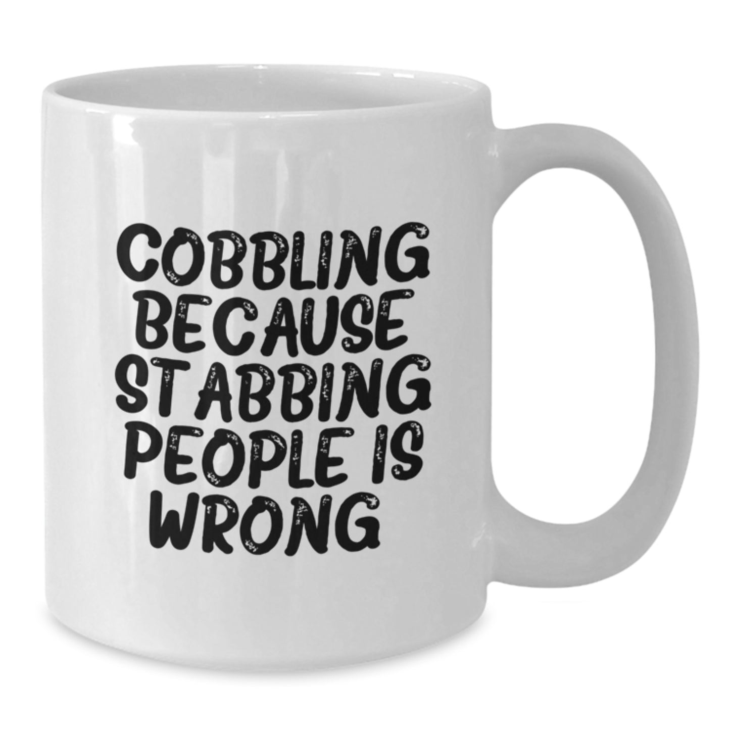 Funny Cobbling Gifts for Men - White Coffee Mug - Christmas Unique Presents from Friends - Additional