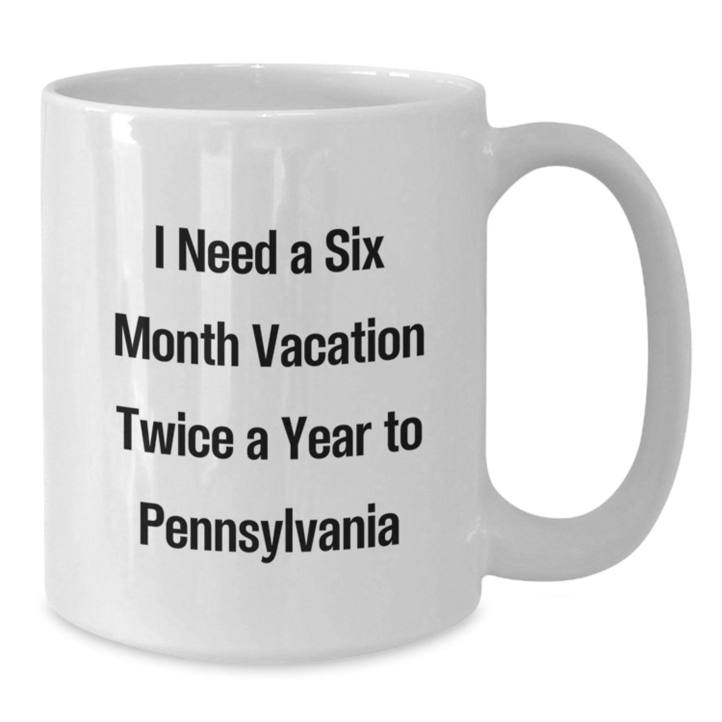 A Funny Quote White Coffee Mug for Pennsylvania Enthusiasts, Gifts from Friends to Family Members - Additional