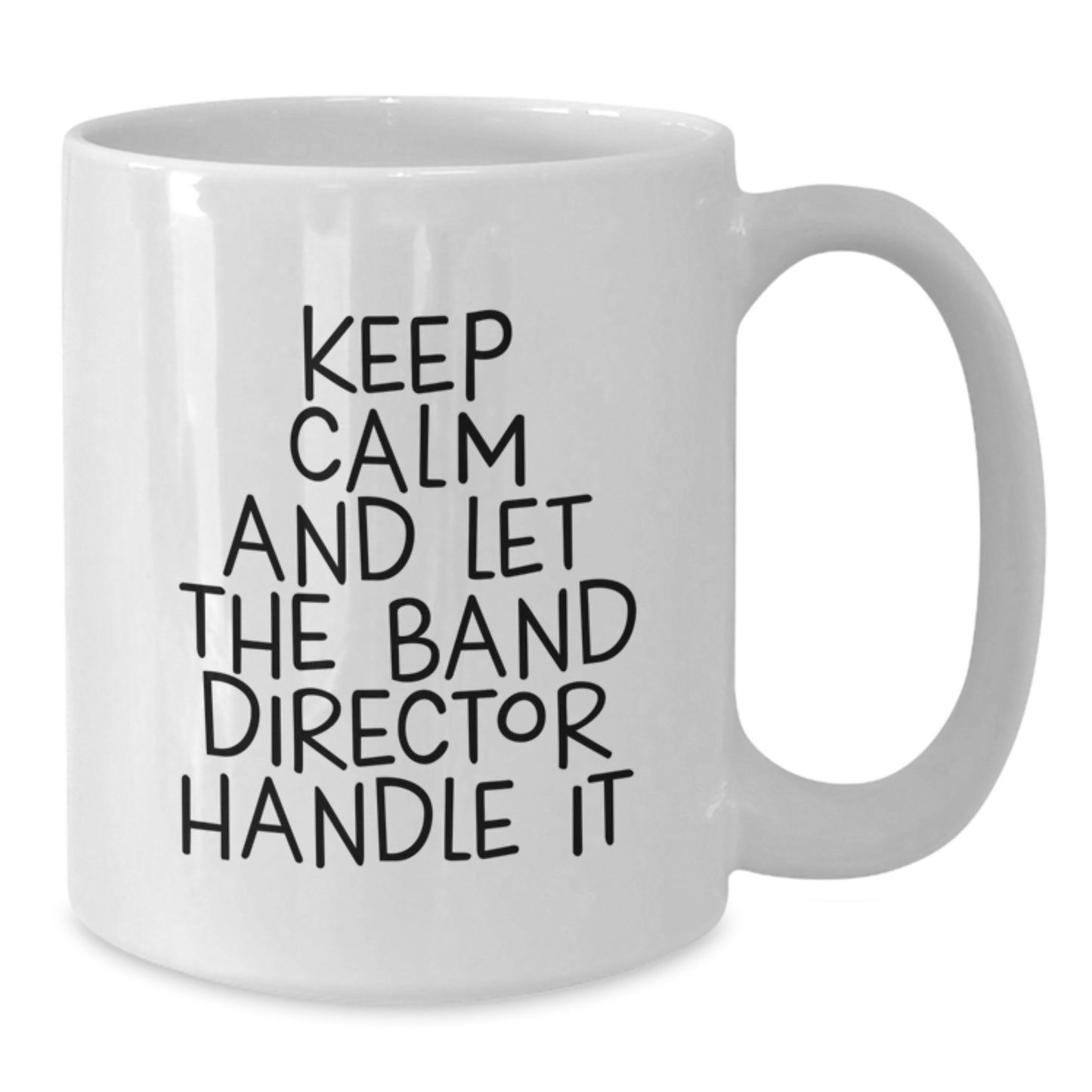 Funny Band Director White Coffee Mugs Gifts from Men for Men, Unique Christmas Unique Gifts for Band Director, Keep 'Calm and Let the Band Director Handle It' Mug - Additional