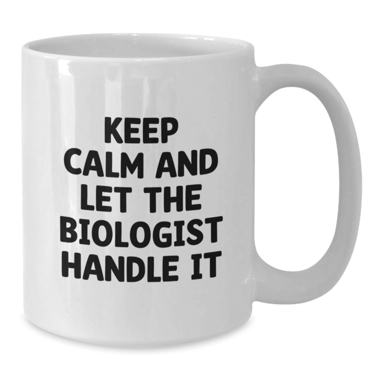 Funny Biologist White Coffee Mugs Gifts from Family for Christmas Morning - Keep Calm And Let The Biologist Handle It - Additional