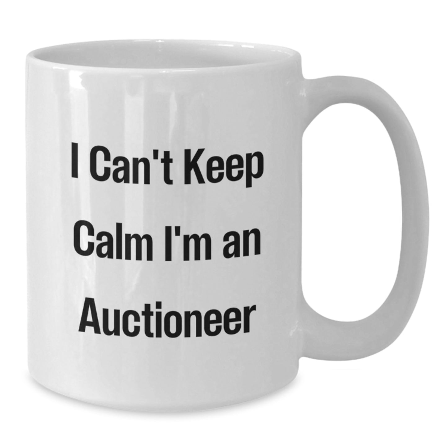 Funny Gifts from Men to Friends - I'm An Auctioneer White Coffee Mug, Unique Gifts for Auctioneer, Christmas Unique Gifts, White Ceramic Mug, 11oz or 15oz Capacity - Additional
