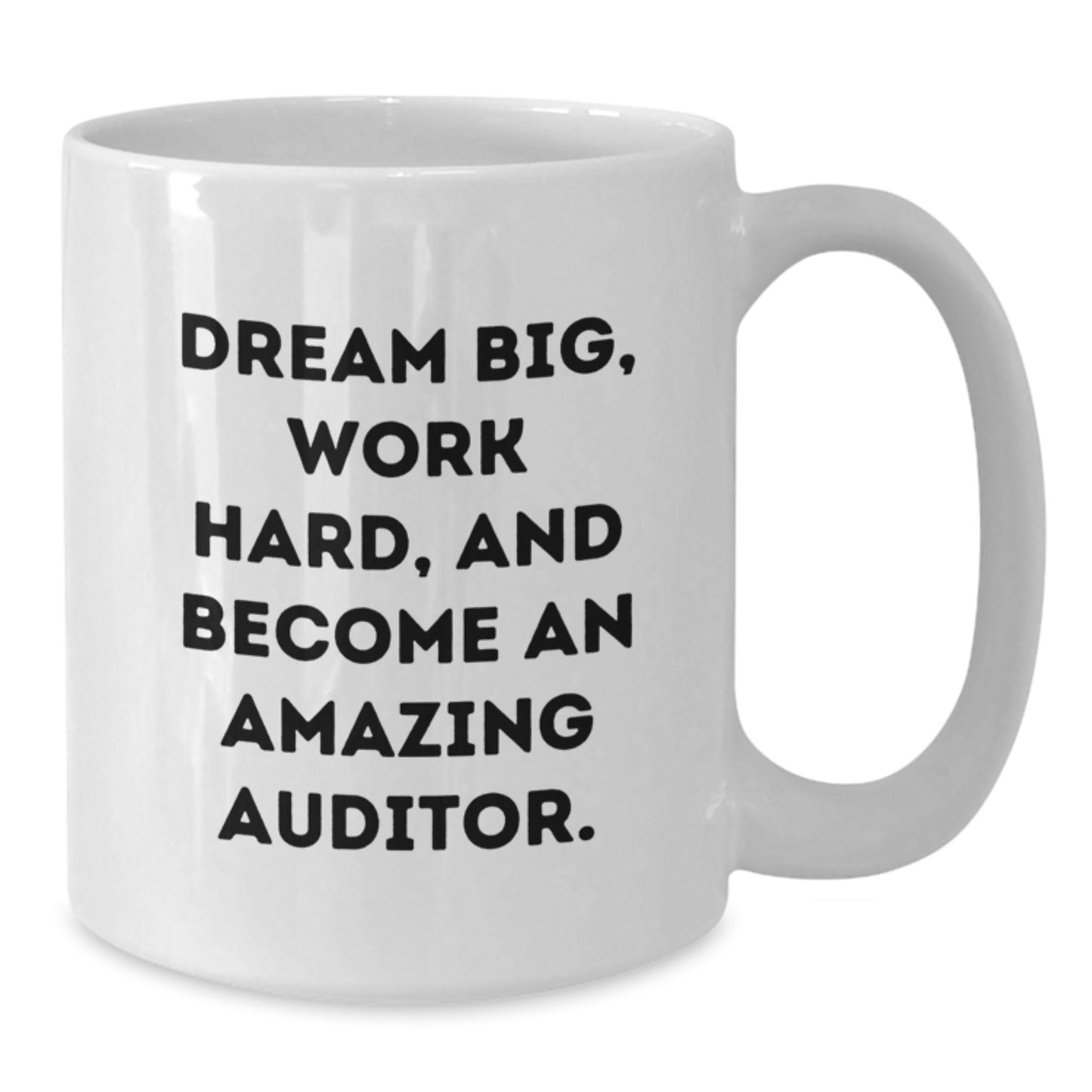 Funny Inspirational Auditor Gifts from Friends and Family for Men and Women Christmas Unique Mugs with 'Dream Big, Work Hard, And Become An Amazing Auditor.' Quote - Additional