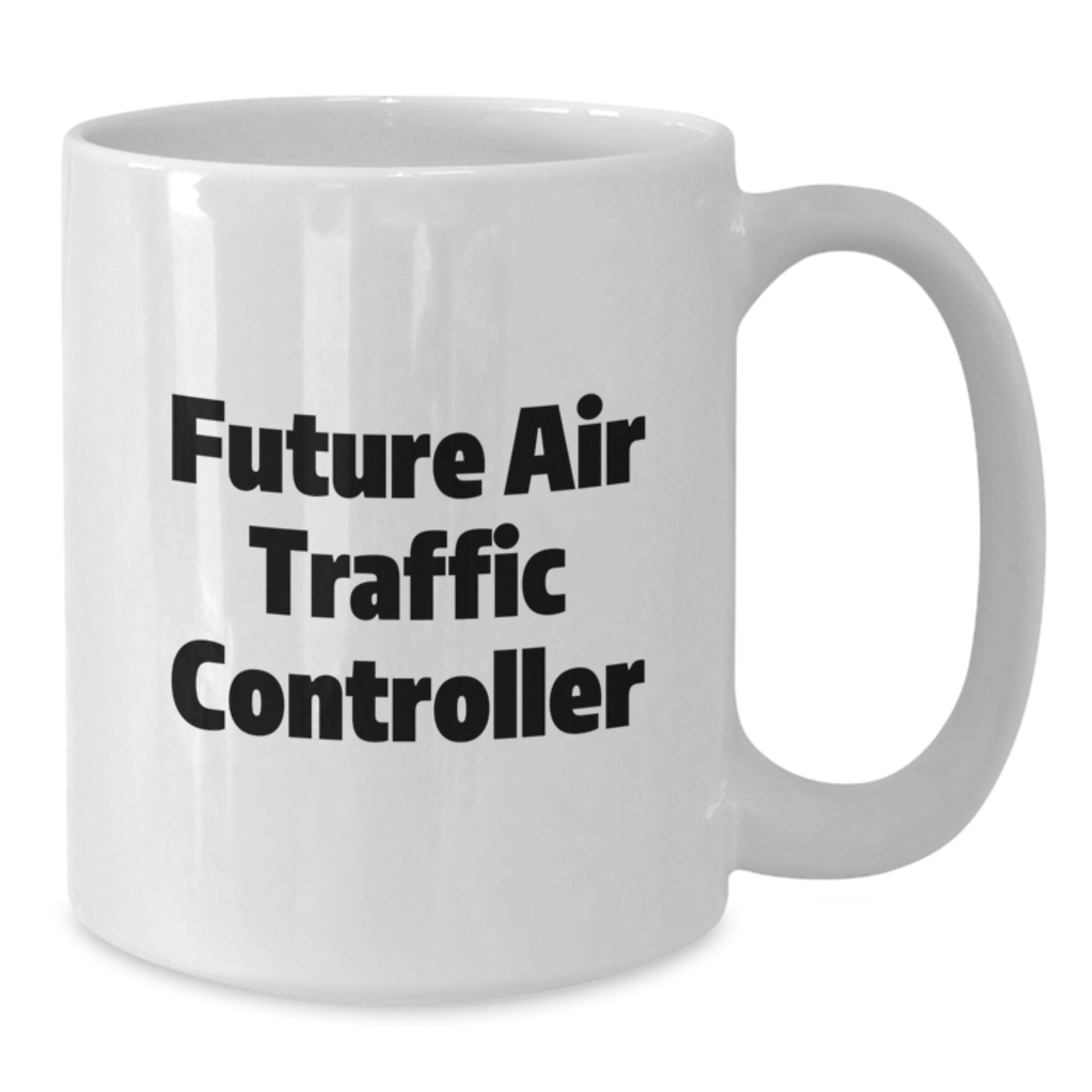 Funny Future Air Traffic Controller Gifts from Men to Friends, White Coffee Mug with Inspirational Quote, Christmas Unique Ideas - Additional