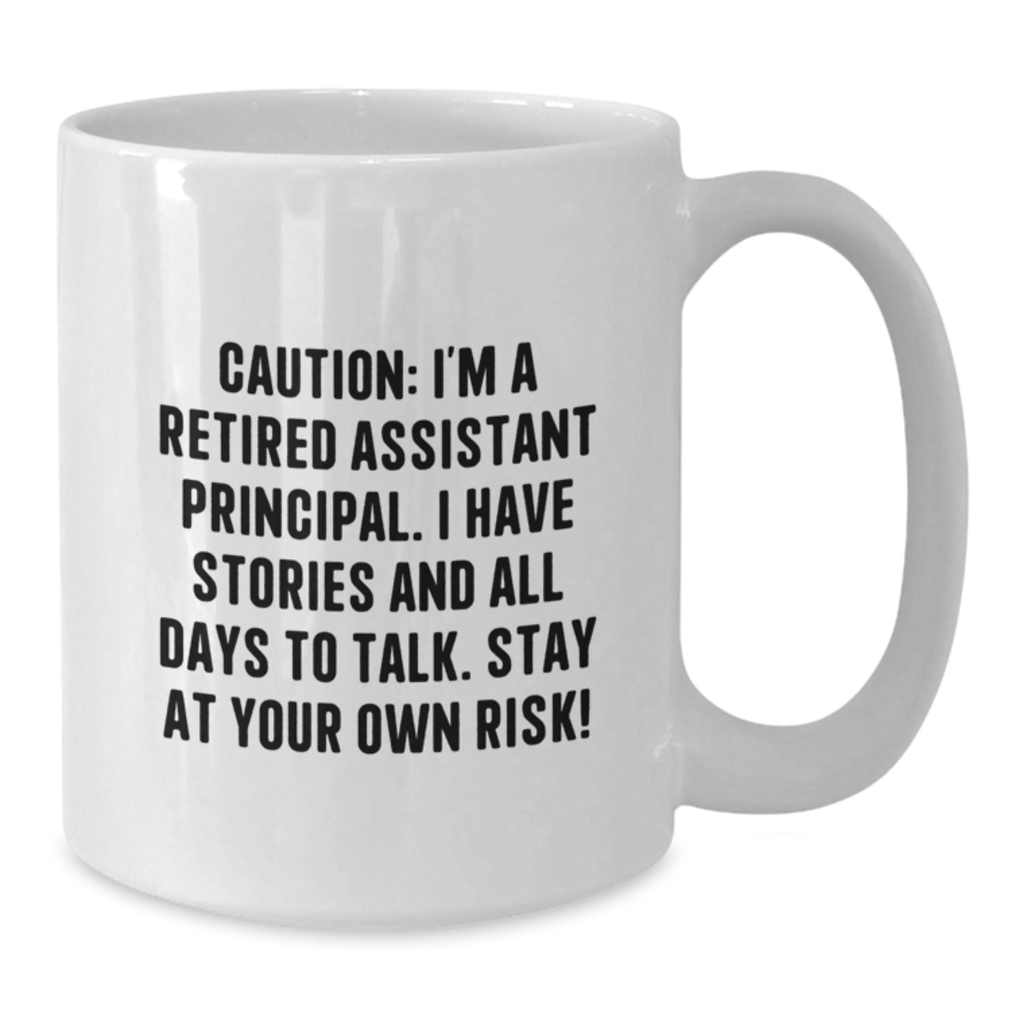 Funny Gifts from Friends, Assistant Principal Humor, White Coffee Mug - 'I Have Stories And All Days To Talk' Christmas Unique Gifts for Assistant Principal - Gifts for Assistant Principals - Additional