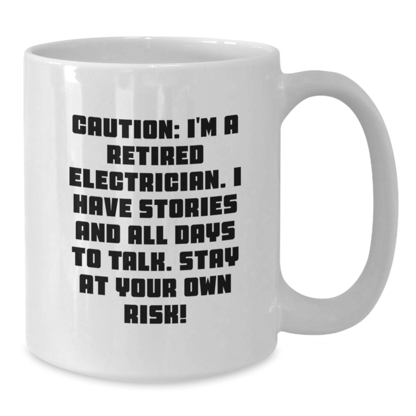 Funny Electrician Gifts White Coffee Mug - 'I'm A Retired Electrician, I Have Stories And All Days To Talk' Men Christmas Unique Mugs - Additional