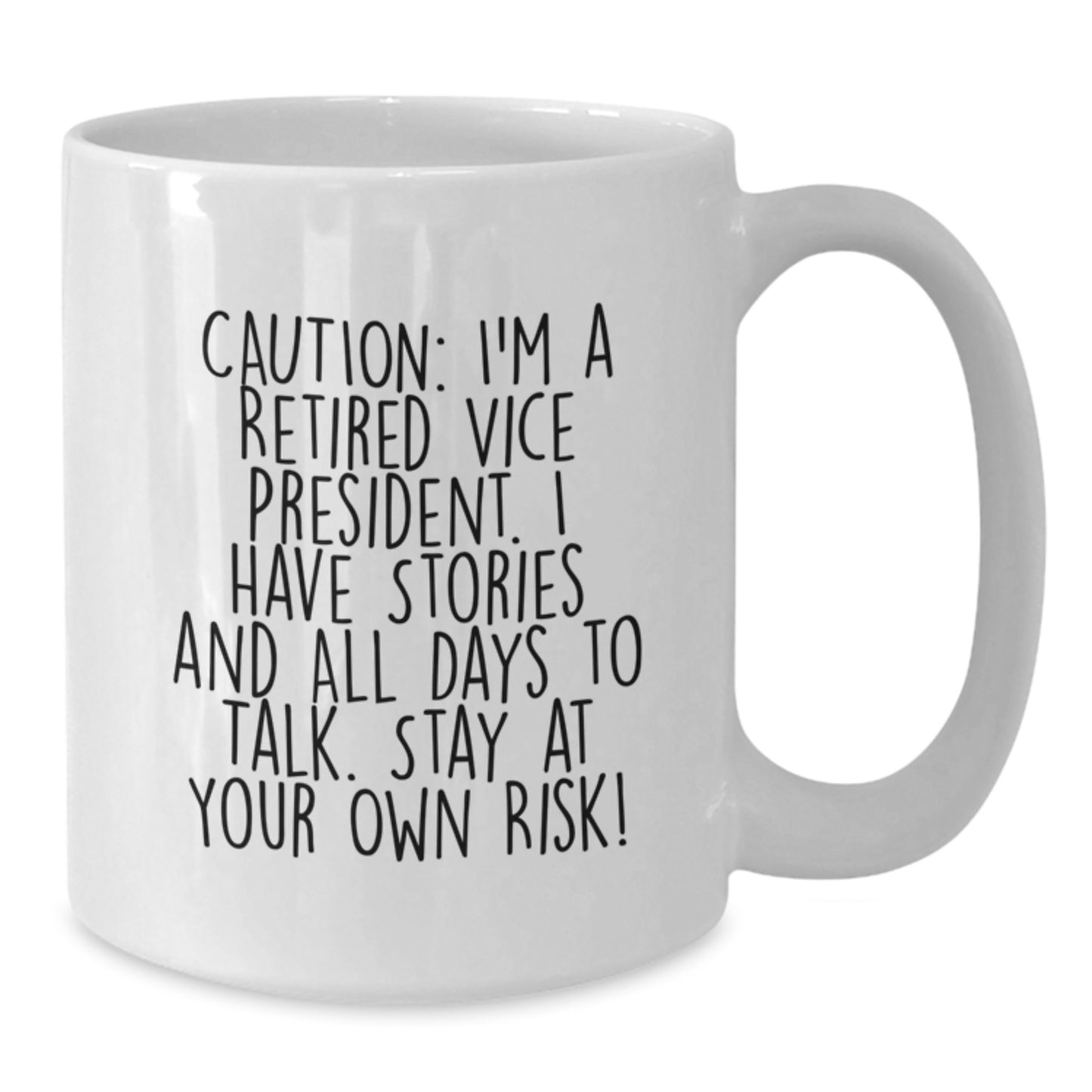Funny Vice President White Coffee Mugs Gifts from Coworkers for Christmas - I'm A Retired Vice President Stay At Your Own Risk! - Additional