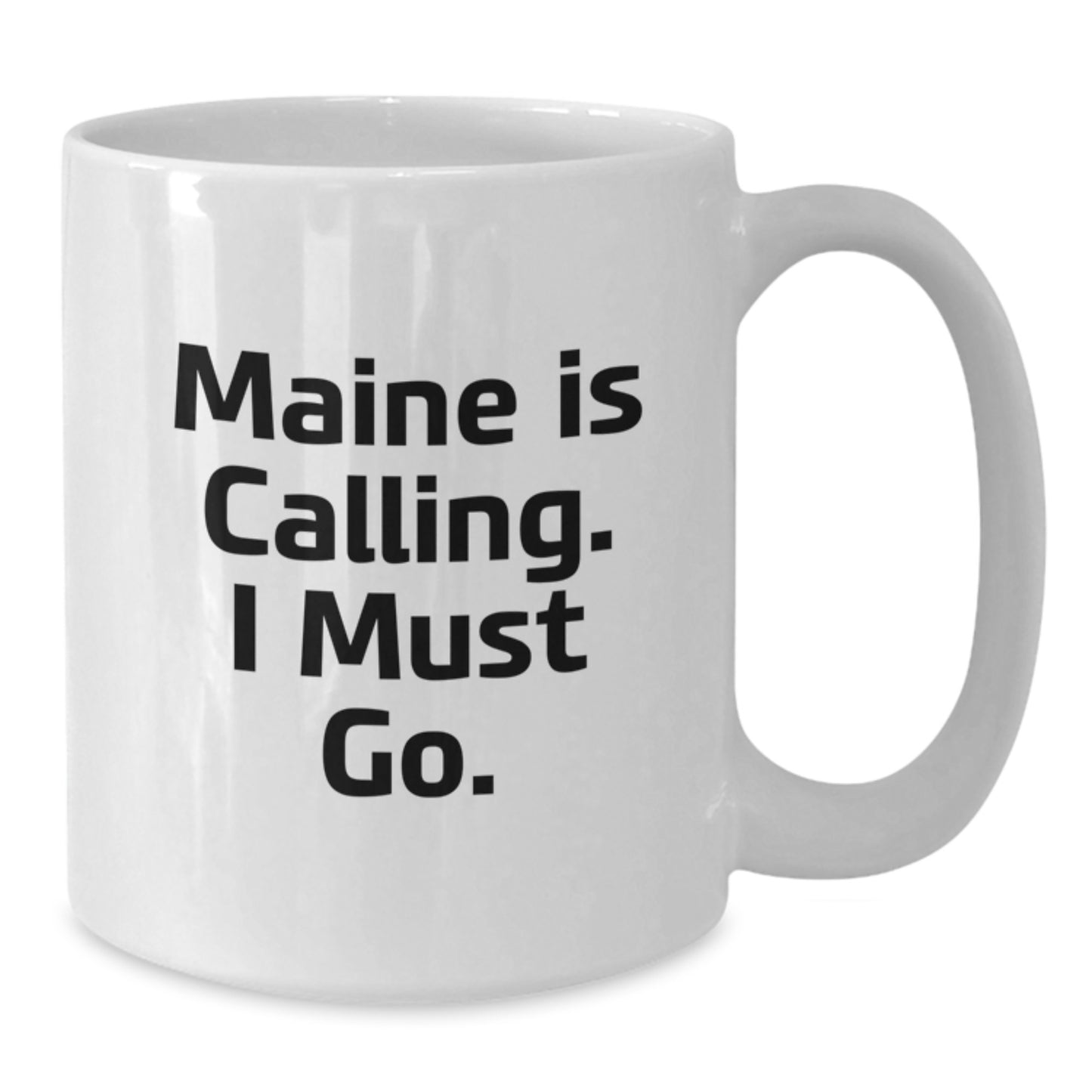 Maine Is Calling, Funny Gifts from Friends to Women for Christmas, White Coffee Mug, Quote: 'Maine Is Calling. I Must Go.' - Additional