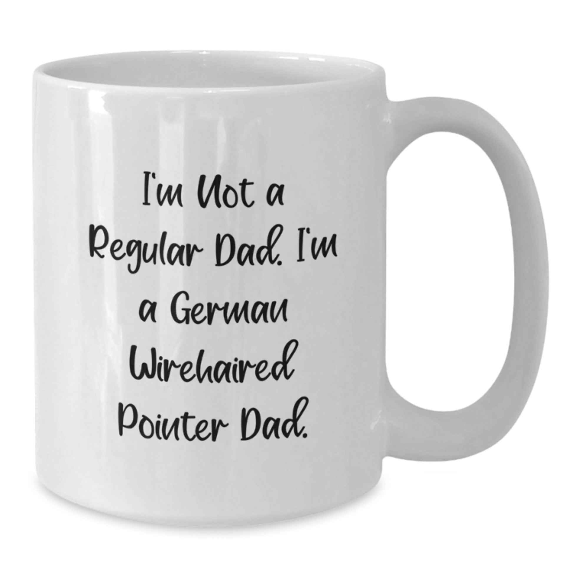 Funny German Wirehaired Pointer Dog Dad Gifts from Men to Birthday Friends for 11oz or 15oz White Coffee Mugs - Additional