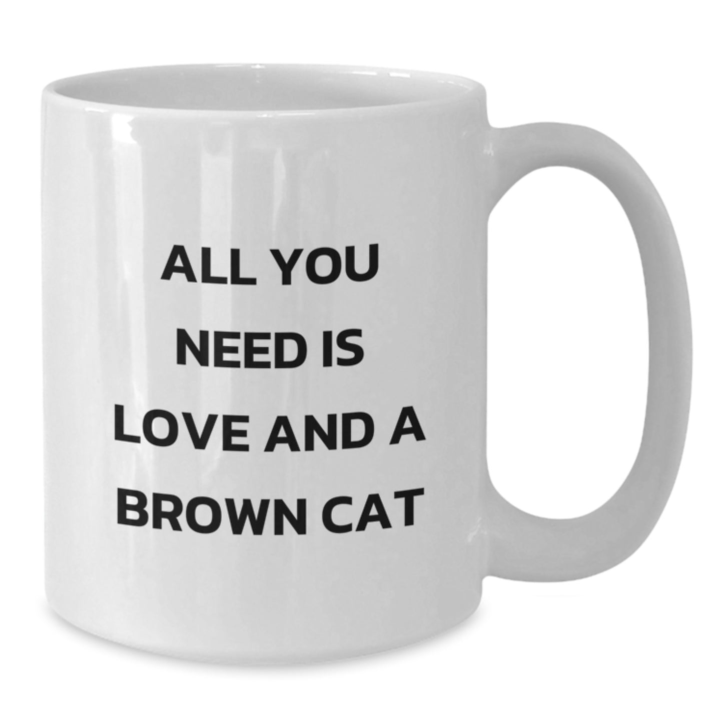 Funny Brown Cat Lovers Gifts from Friends and Family for Birthday, White Coffee Mug with Quote 'All You Need Is Love And A Brown Cat' - Additional