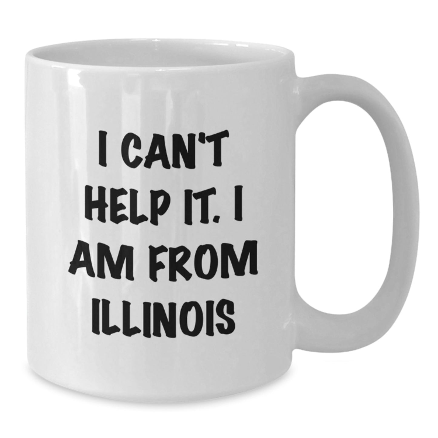 Funny Illinois White Coffee Mugs Gifts from Friends and Family - I 'm From Illinois, Can 't Help It Mugs for Illinois Lovers, Unique Christmas Unique Gifts - Additional