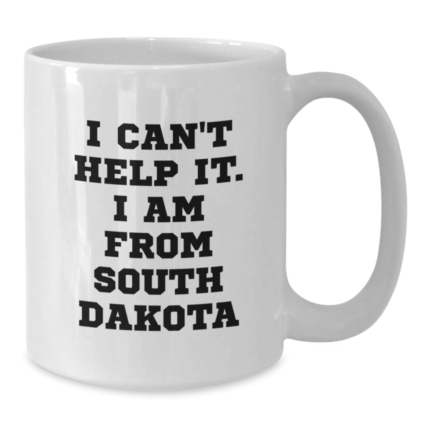 Funny South Dakota Gifts from Friends for Men and Women Enjoying Christmas Unique Mugs with I Can't Help It I Am From South Dakota Quote - Additional